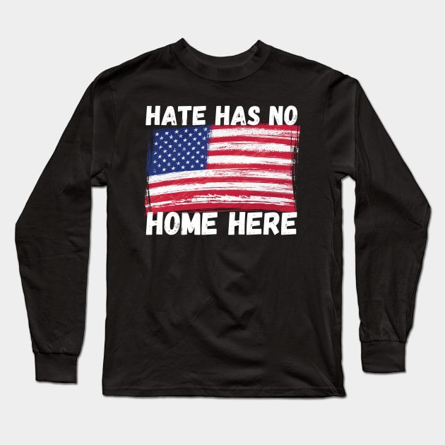 Hate Has No Home Here Long Sleeve T-Shirt by Murray's Apparel